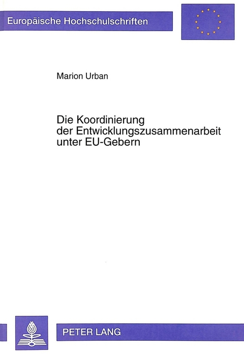 Die Koordinierung der Entwicklungszusammenarbeit unter EU-Gebern - Marion Urban