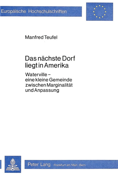 Das nächste Dorf liegt in Amerika - Manfred Teufel