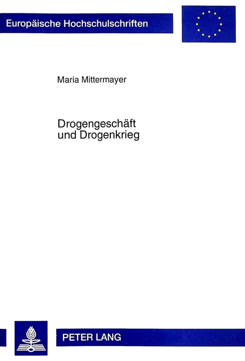 Drogengeschäft und Drogenkrieg - Maria Mittermayer