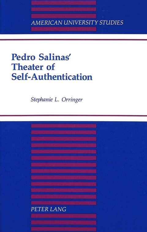 Pedro Salinas' Theater of Self-Authentication - Stephanie L. Orringer