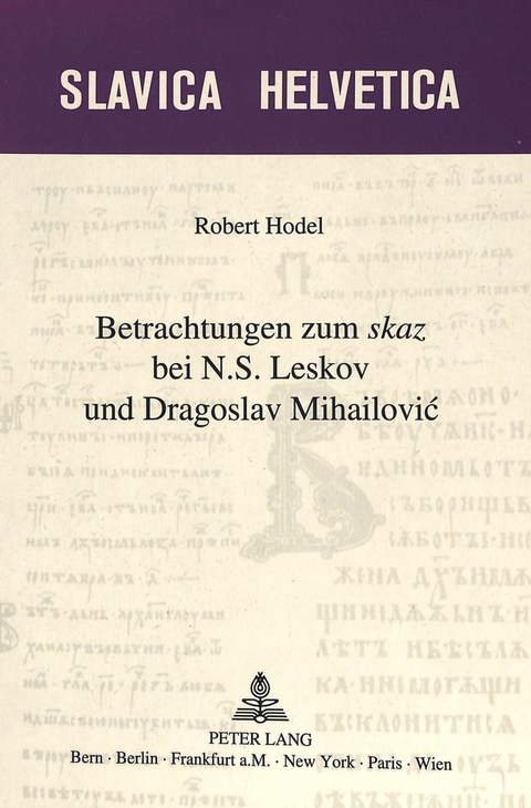 Betrachtungen zum «skaz» bei N.S. Leskov und Dragoslav Mihailovic - Robert Hodel