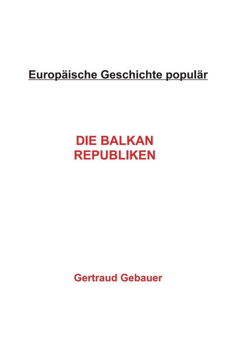 Die Balkan Republiken -  Gertraud Gebauer