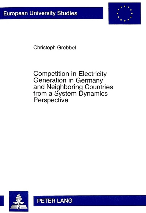 Competition in Electricity Generation in Germany and Neighboring Countries from a System Dynamics Perspective - Christoph Grobbel