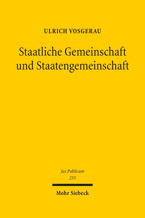 Staatliche Gemeinschaft und Staatengemeinschaft -  Ulrich Vosgerau