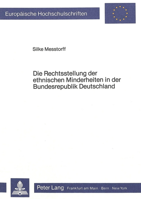 Die Rechtsstellung der ethnischen Minderheiten in der Bundesrepublik Deutschland - Silke Messtorff