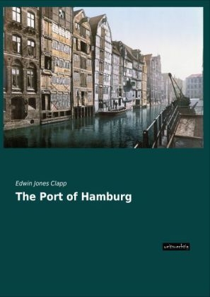 The Port of Hamburg - Edwin Jones Clapp