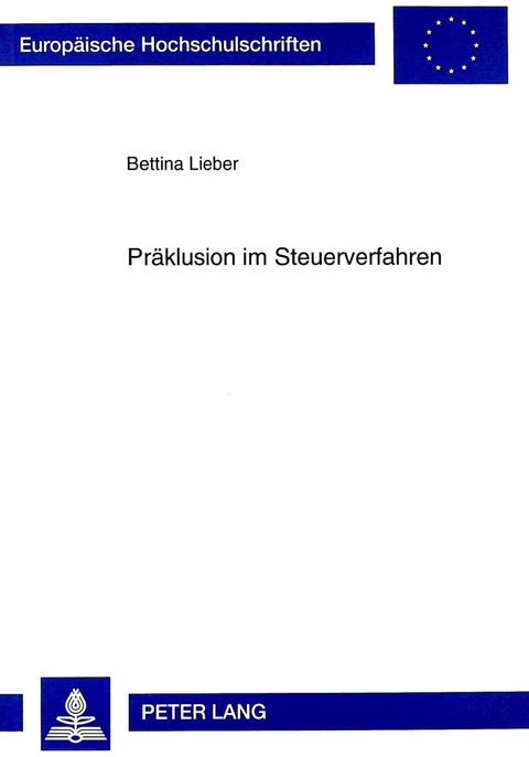 Präklusion im Steuerverfahren - Bettina Lieber