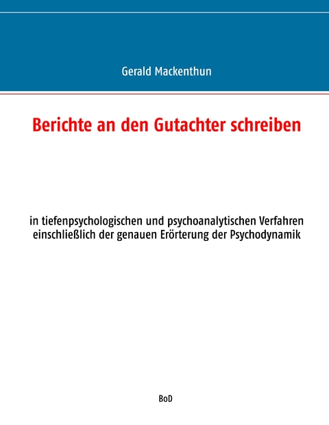 Berichte an den Gutachter schreiben - Gerald Mackenthun