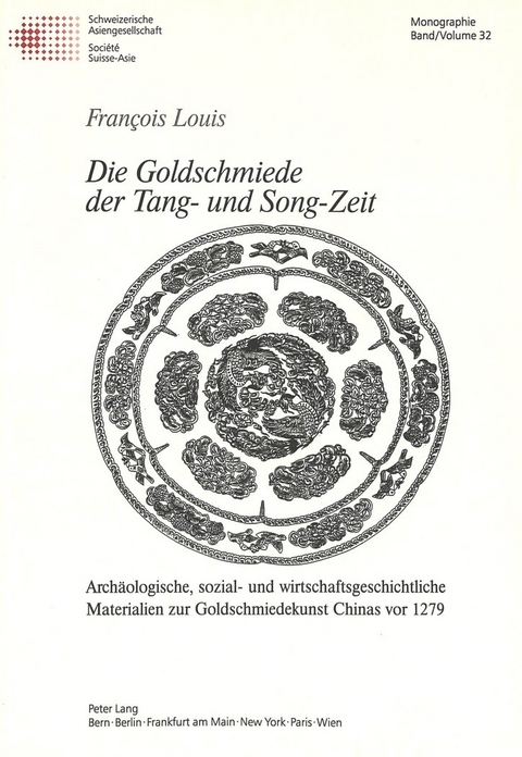 Die Goldschmiede der Tang- und Song-Zeit - François Louis