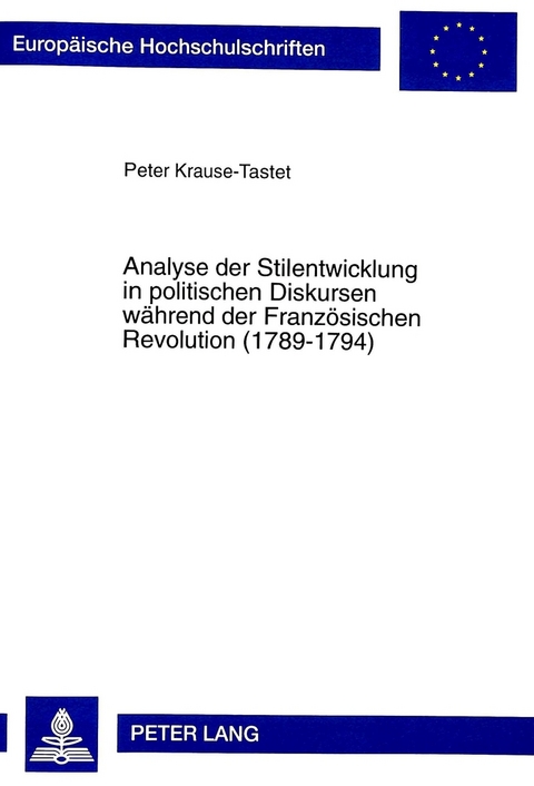 Analyse der Stilentwicklung in politischen Diskursen während der Französischen Revolution (1789-1794) - Peter Krause-Tastet