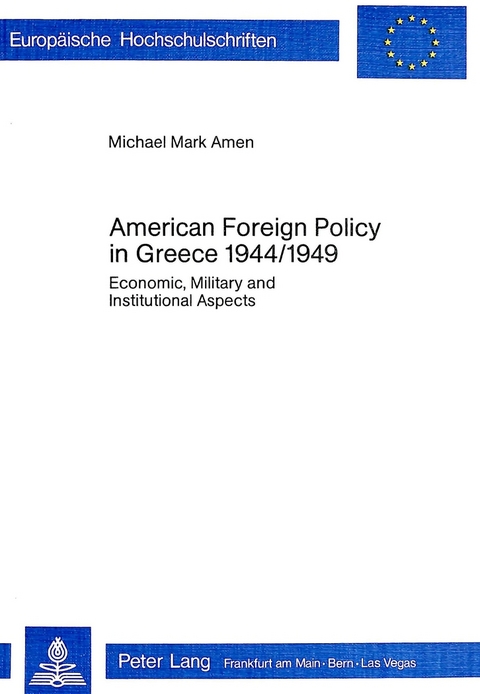 American Foreign Policy in Greece - 1944-1949 - Michael Mark Amen