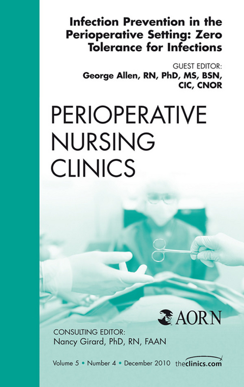 Infection Control Update, An Issue of Perioperative Nursing Clinics -  George Allen