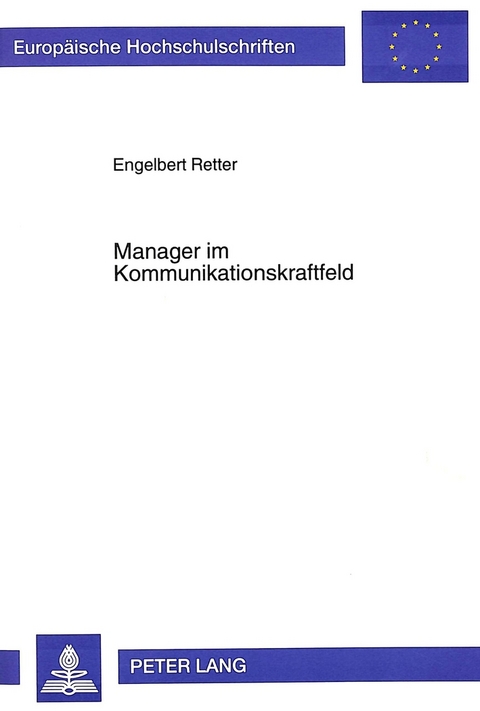 Manager im Kommunikationskraftfeld - Engelbert Retter