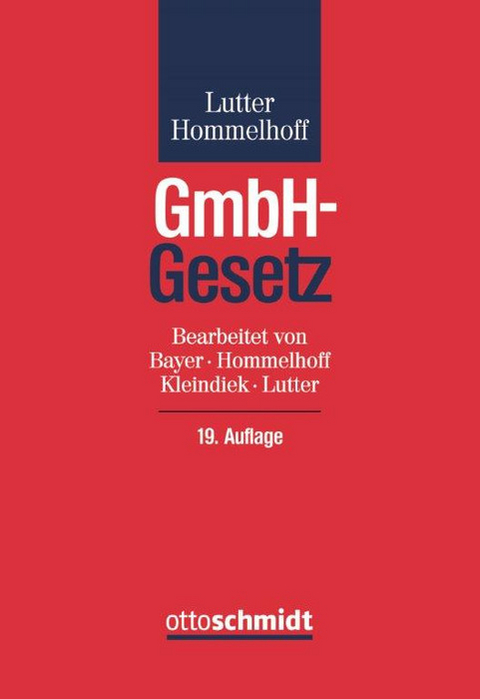 GmbH-Gesetz -  Marcus Lutter,  Walter Bayer,  Peter Hommelhoff,  Detlef Kleindiek