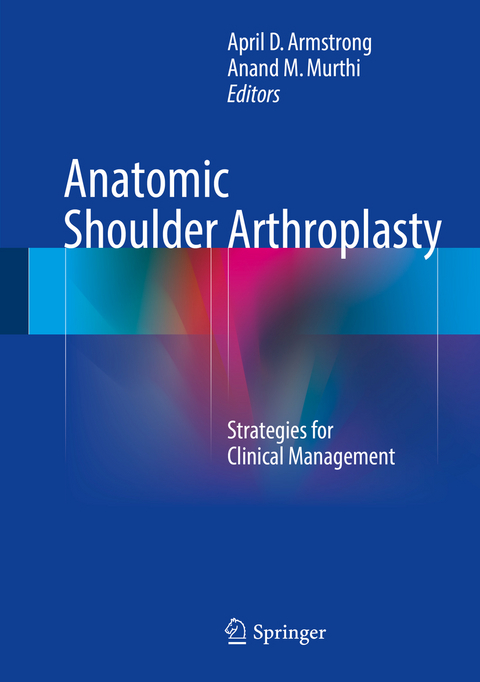 Anatomic Shoulder Arthroplasty - 