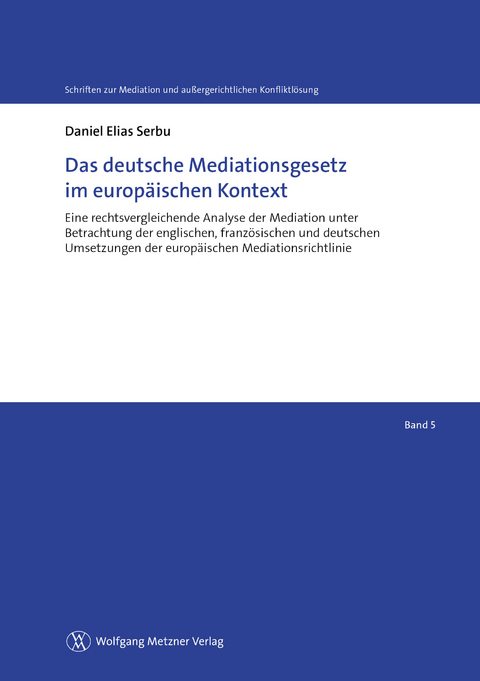 Das deutsche Mediationsgesetz im europäischen Kontext - Daniel Elias Serbu