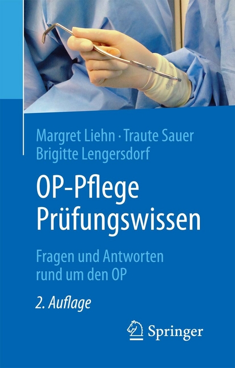 OP-Pflege Prüfungswissen - Margret Liehn, Traute Sauer, Brigitte Lengersdorf