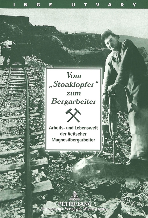 Vom «Stoaklopfer» zum Bergarbeiter - Inge Utvary