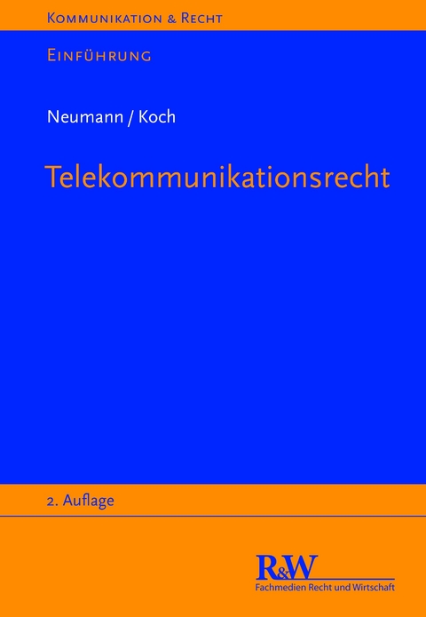 Telekommunikationsrecht - Andreas Neumann, Alexander Koch