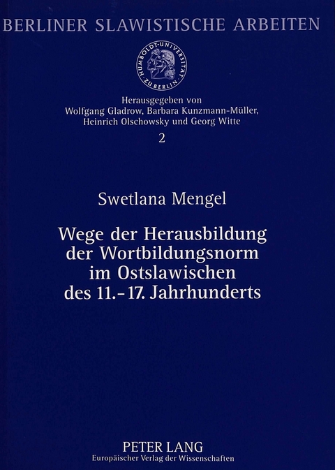 Wege der Herausbildung der Wortbildungsnorm im Ostslawischen des 11.-17. Jahrhunderts - Swetlana Mengel