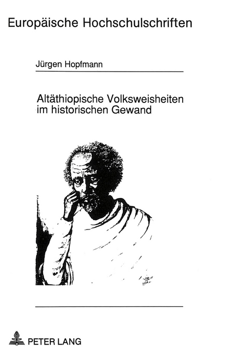 Altäthiopische Volksweisheiten im historischen Gewand - Jürgen Hopfmann