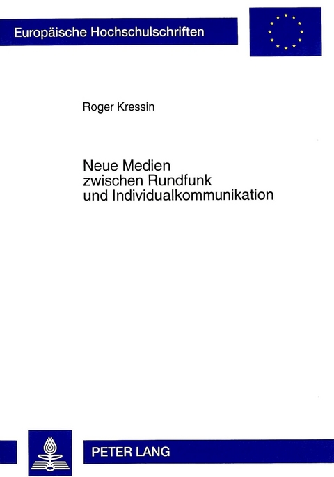 Neue Medien zwischen Rundfunk und Individualkommunikation - Roger Kressin