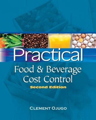 Practical Food and Beverage Cost Control - Clement Ojugo