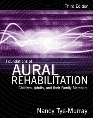 Foundations of Aural Rehabilitation - Nancy Tye-Murray