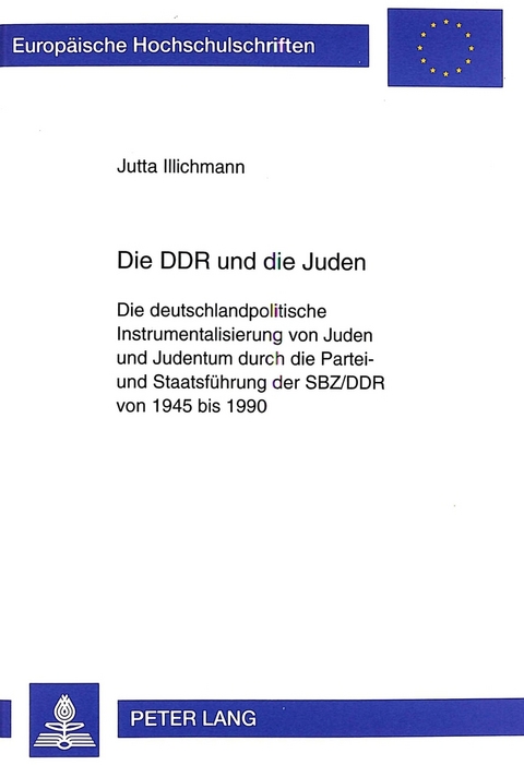 Die DDR und die Juden - Jutta Illichmann