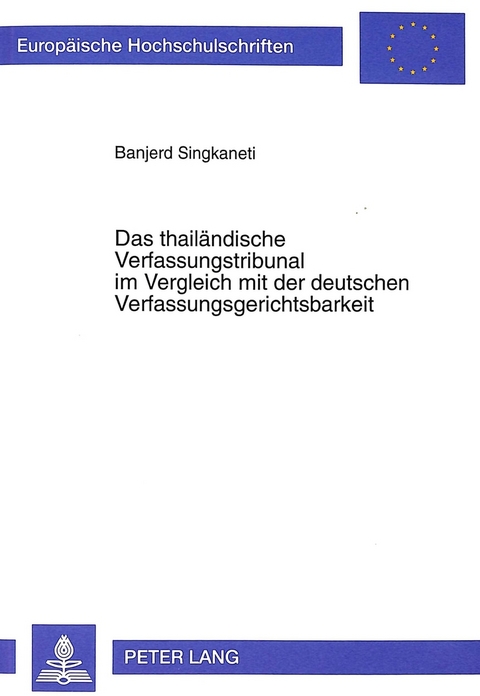 Das thailändische Verfassungstribunal im Vergleich mit der deutschen Verfassungsgerichtsbarkeit - Banjerd Singkaneti