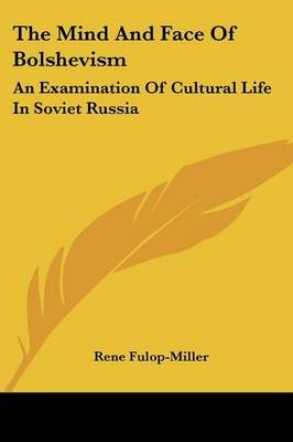 The Mind and Face of Bolshevism - Rene Fulop-Miller