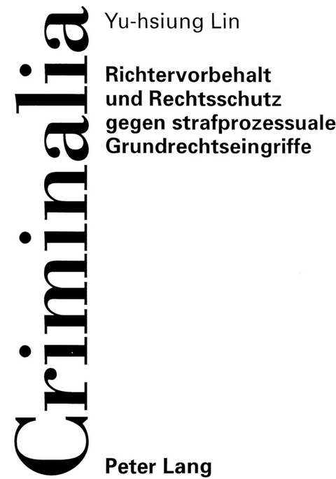 Richtervorbehalt und Rechtsschutz gegen strafprozessuale Grundrechtseingriffe - Yu-hsiung Lin