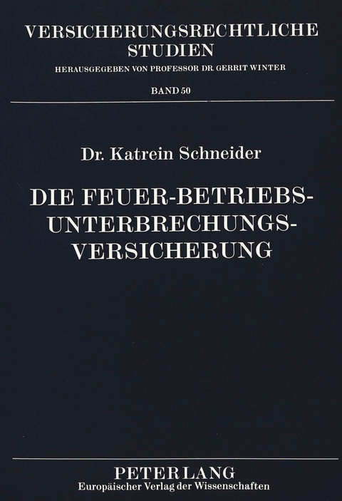 Die Feuer-Betriebsunterbrechungsversicherung - Katrein Schneider