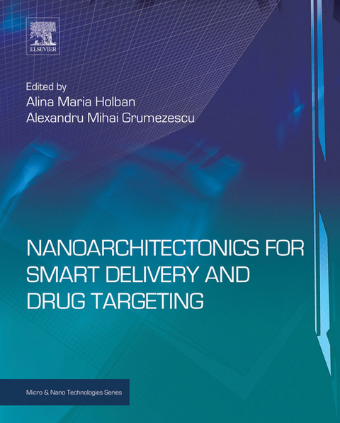 Nanoarchitectonics for Smart Delivery and Drug Targeting -  Alexandru Mihai Grumezescu,  Alina Maria Holban