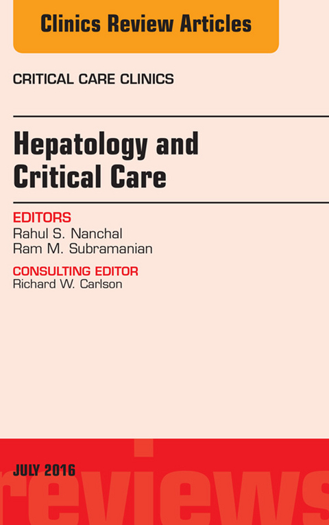 Hepatology and Critical Care, An Issue of Critical Care Clinics -  Rahul S. Nanchal,  Ram M. Subramanian