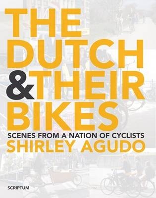 The Dutch and Their Bikes - Shirley Agudo