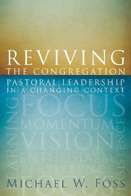 Reviving the Congregation - Michael W. Foss