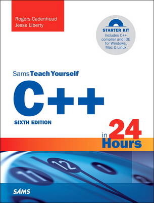 C++ in 24 Hours, Sams Teach Yourself -  Rogers Cadenhead,  Jesse Liberty