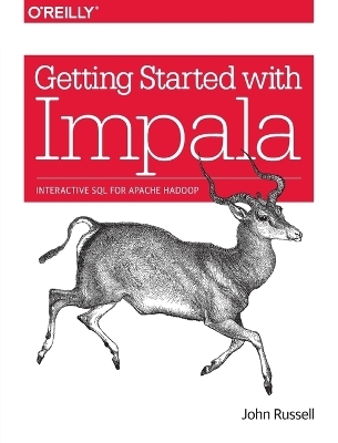 Getting Started with Impala - John Russell