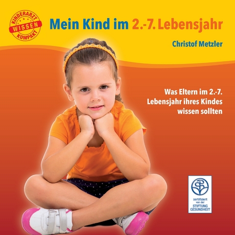 Mein Kind im 2.-7. Lebensjahr - Christof Metzler