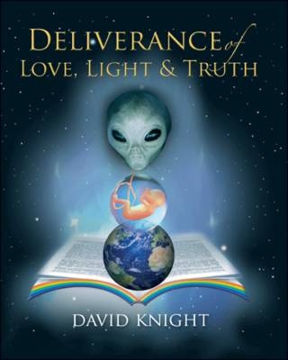 Deliverance of Love, Light and Truth - David Knight