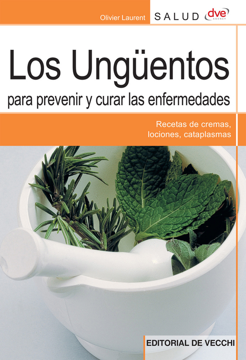 Los ungüentos para prevenir y curar las enfermedades -  Laurent Olivier Laurent