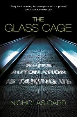 The Glass Cage - Nicholas Carr