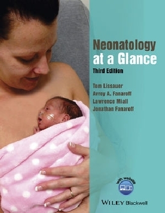 Neonatology at a Glance - Tom Lissauer, Avroy A. Fanaroff, Lawrence Miall, Jonathan Fanaroff