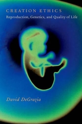 Creation Ethics - David DeGrazia