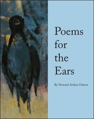 Poems for the Ears - Howard Arthur Osborn