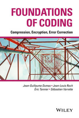 Foundations of Coding - Jean-Guillaume Dumas, Jean-Louis Roch, Éric Tannier, Sébastien Varrette