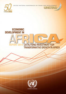 Economic development in Africa report 2014 -  United Nations Conference on Trade and Development