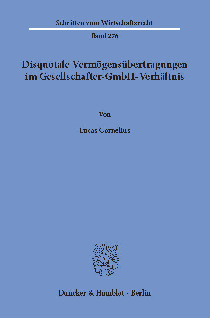 Disquotale Vermögensübertragungen im Gesellschafter-GmbH-Verhältnis. -  Lucas Cornelius