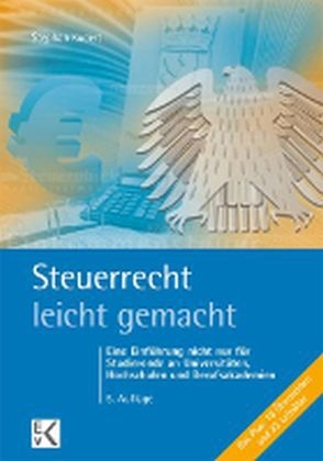 Steuerrecht - leicht gemacht - Stephan Kudert